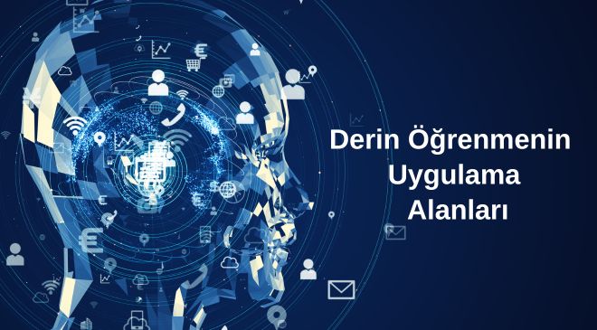 derin öğrenme kullanım alanları